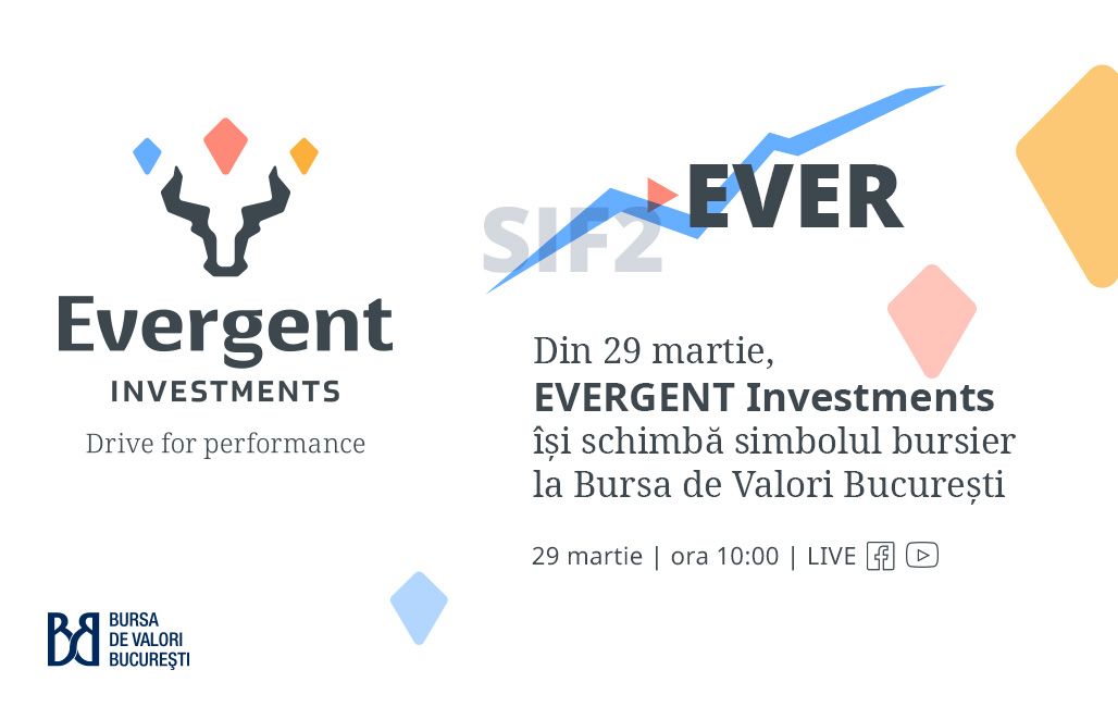 EVERGENT Investments isi modifica simbolul bursier din SIF2 in EVER, incepand cu 29 martie 2021
